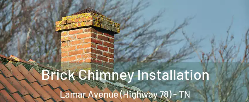 Brick Chimney Installation Lamar Avenue (Highway 78) - TN