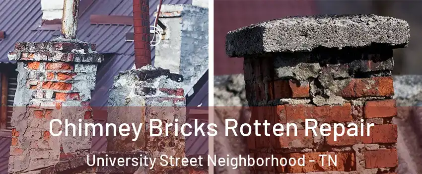 Chimney Bricks Rotten Repair University Street Neighborhood - TN