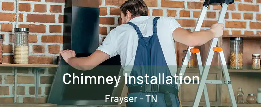 Chimney Installation Frayser - TN