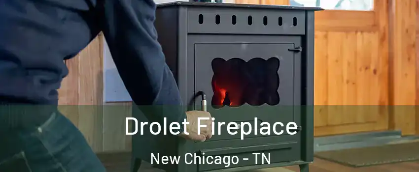 Drolet Fireplace New Chicago - TN