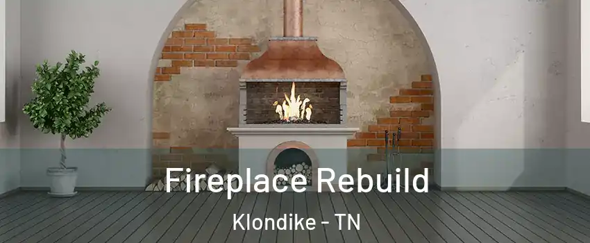 Fireplace Rebuild Klondike - TN