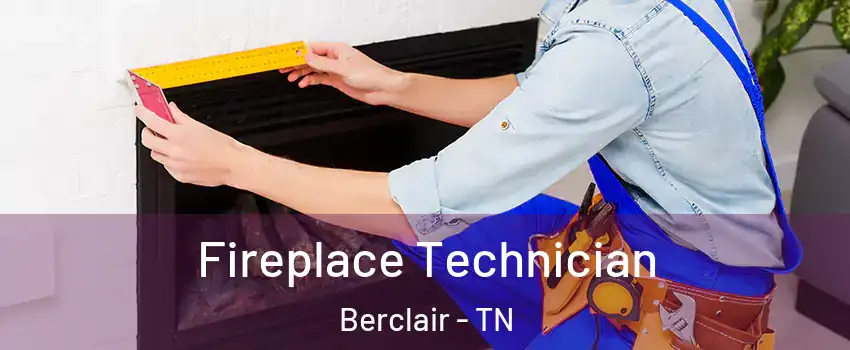 Fireplace Technician Berclair - TN