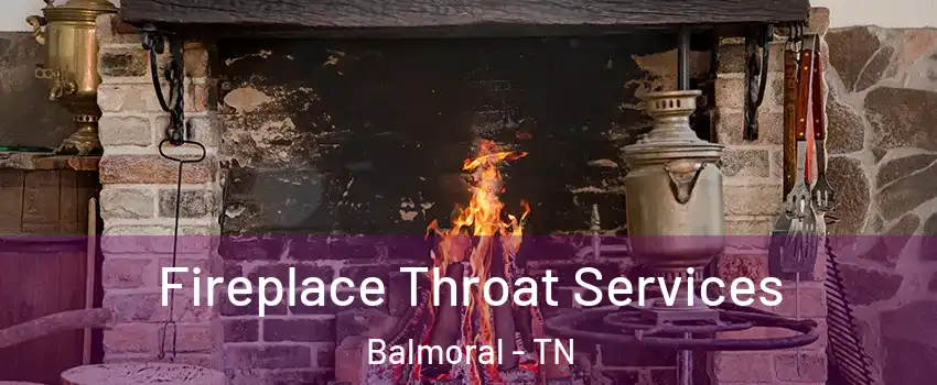 Fireplace Throat Services Balmoral - TN