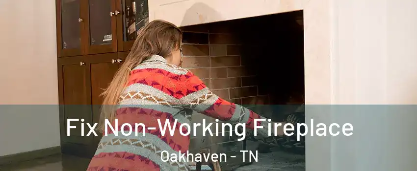 Fix Non-Working Fireplace Oakhaven - TN
