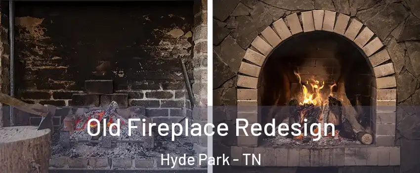 Old Fireplace Redesign Hyde Park - TN