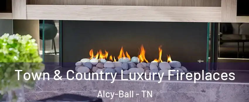 Town & Country Luxury Fireplaces Alcy-Ball - TN